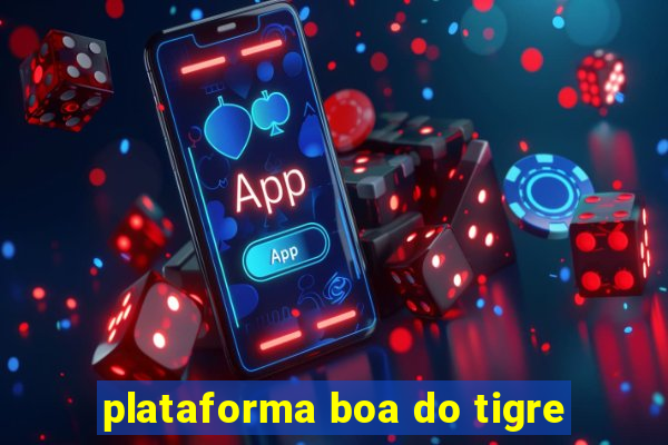 plataforma boa do tigre